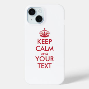 Personalised KEEP CALM and YOUR TEXT iPhone 15 Case