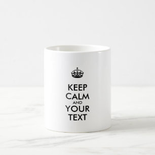 Personalised KEEP CALM and YOUR TEXT Coffee Mug