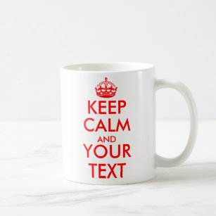 Personalised Keep calm and your text coffee mugs