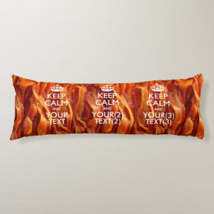 Personalised KEEP CALM AND Your Text for Bacon Body Cushion