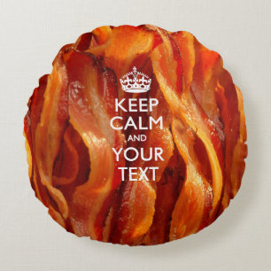 Personalised KEEP CALM AND Your Text for Bacon Round Cushion
