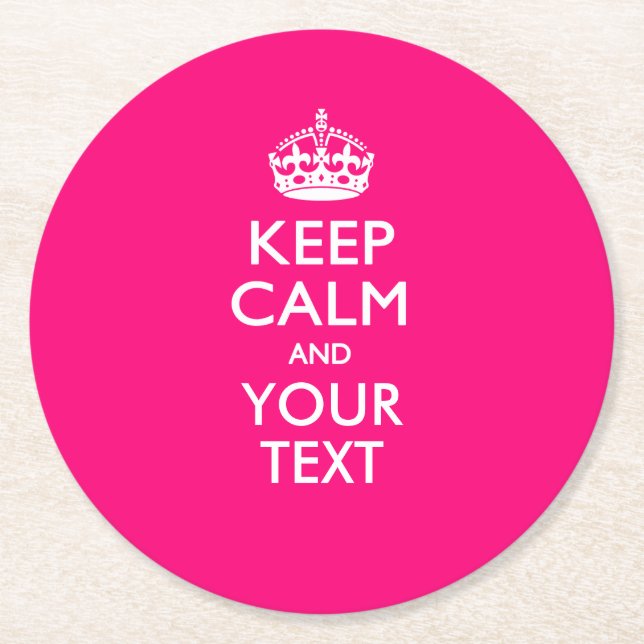 Personalised KEEP CALM AND Your Text for Hot Pink Round Paper Coaster (Front)
