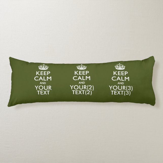 Personalised KEEP CALM AND Your Text for Kaki Body Cushion (Front)