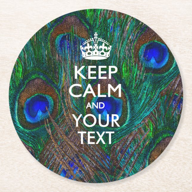 Personalised KEEP CALM AND Your Text for Peacock Round Paper Coaster (Front)