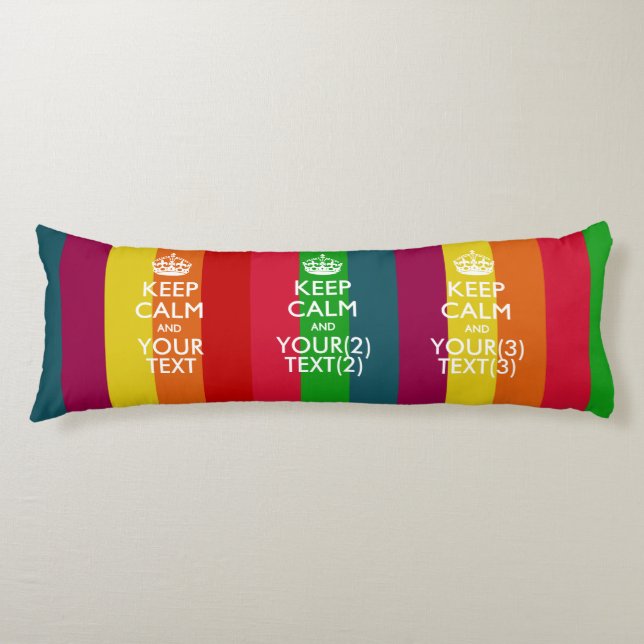 Personalised KEEP CALM AND Your Text for Rainbow Body Cushion (Front)