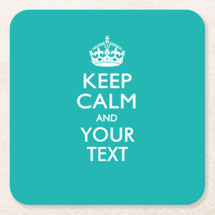 Personalised KEEP CALM AND Your Text for Turquoise Square Paper Coaster