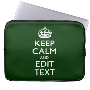 Personalised Keep Calm And Your Text Forest Green Laptop Sleeve
