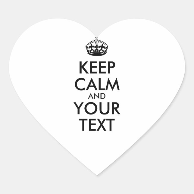 Personalised KEEP CALM and YOUR TEXT Heart Sticker (Front)