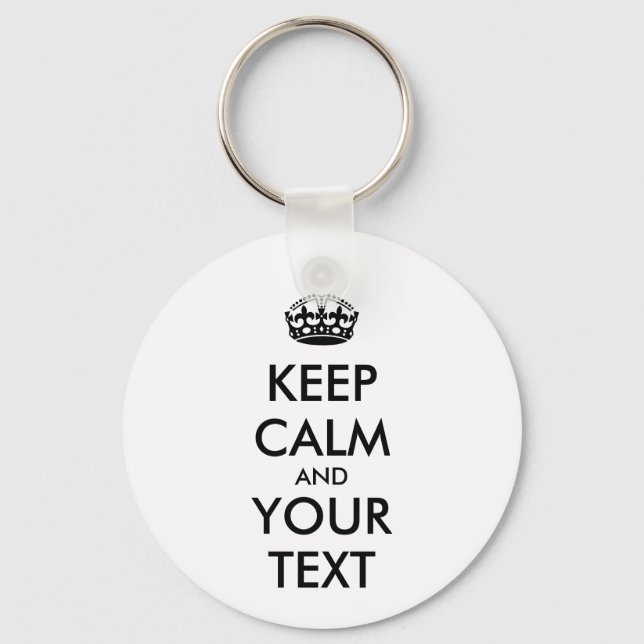 Personalised KEEP CALM and YOUR TEXT Key Ring (Front)