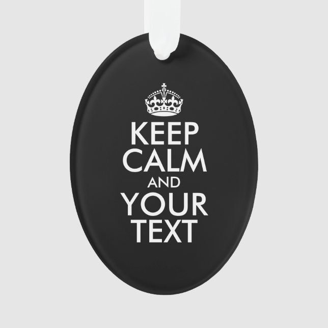 Personalised KEEP CALM and YOUR TEXT Ornament (Front)