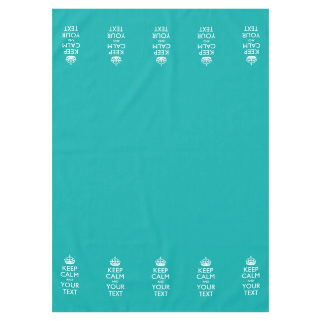 Personalised Keep Calm And Your Text Turquoise Tablecloth (Front)
