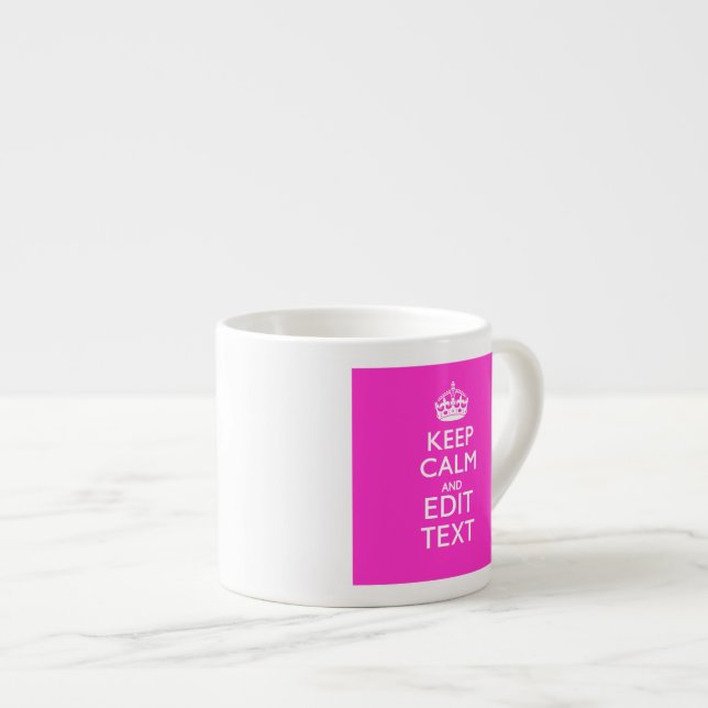 Personalised KEEP CALM AND Your Text Vibrant Pink Espresso Cup (Front Right)