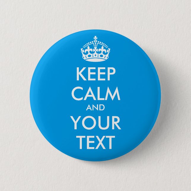 Personalised KEEP CALM and YOUR TEXT - white words 6 Cm Round Badge (Front)