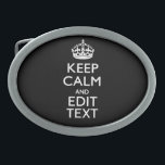 Personalised KEEP CALM Have Your Text on Black Belt Buckle<br><div class="desc">A personalised solid black Keep Calm and Carry On style saying on a custom gift for someone special on your list. Humourous or whimsical try on your creative words on the two editable lines of text. Remember to use CAPITAL letters for best results. Designs are available in a wide selection...</div>