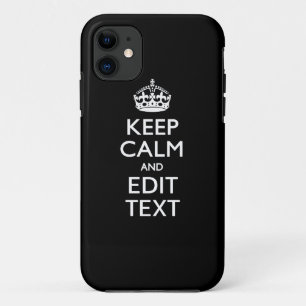 Personalised KEEP CALM Have Your Text on Black iPhone 11 Case
