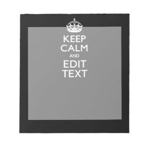 Personalised KEEP CALM Have Your Text on Black Notepad
