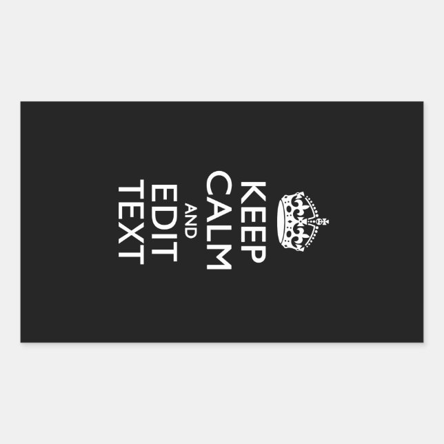 Personalised KEEP CALM Have Your Text on Black Rectangular Sticker (Front)
