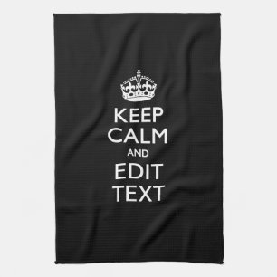 Personalised KEEP CALM Have Your Text on Black Tea Towel