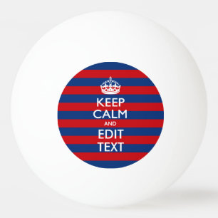 Personalised KEEP CALM Your Text on Stripes Ping Pong Ball