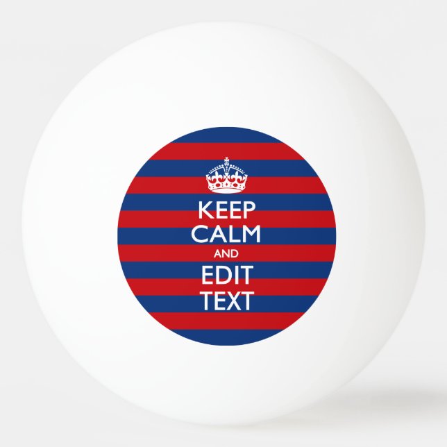 Personalised KEEP CALM Your Text on Stripes Ping Pong Ball (Front)