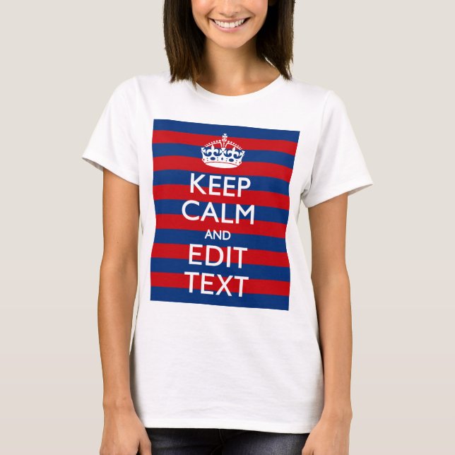 Personalised KEEP CALM Your Text on Stripes T-Shirt (Front)
