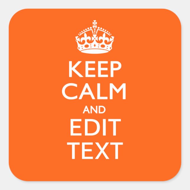 Personalised KEEP CALM Your Text Orange Accent Square Sticker (Front)