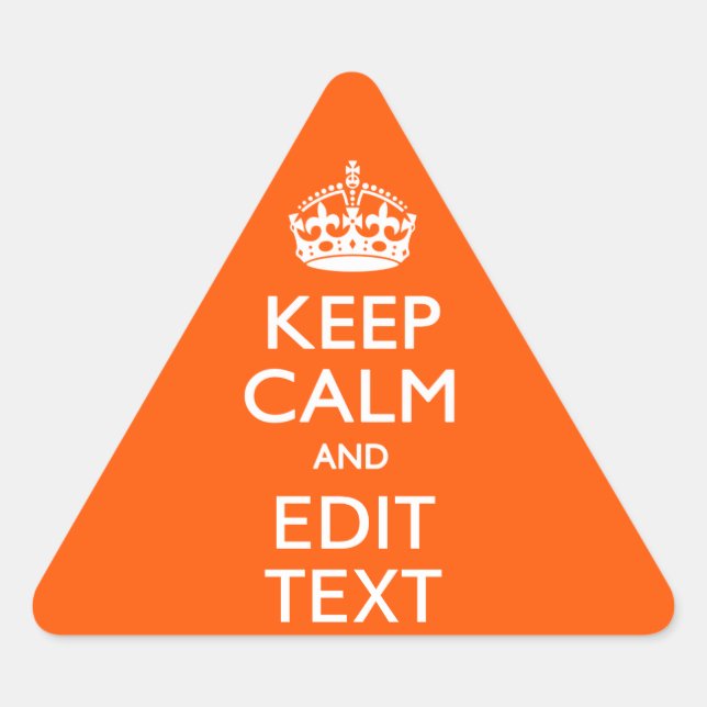 Personalised KEEP CALM Your Text Orange Accent Triangle Sticker (Front)