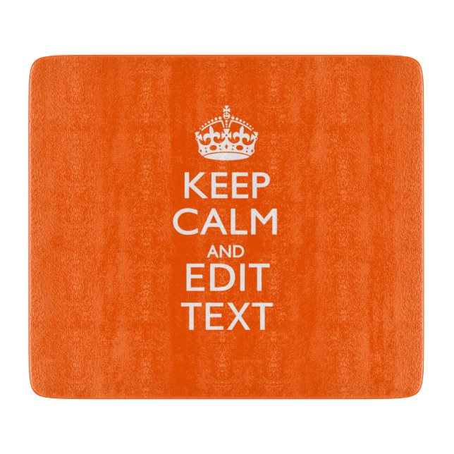 Personalised KEEP CALM Your Text Orange Decor Cutting Board (Front)