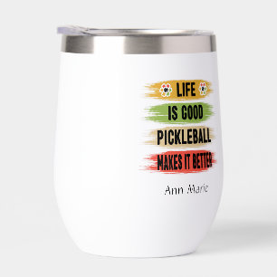 Personalised Life is Good Pickleball Wine Tumbler