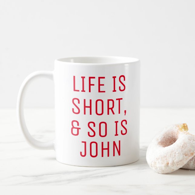 Personalised Life is Short Humour Quote Slogan Mug (With Donut)