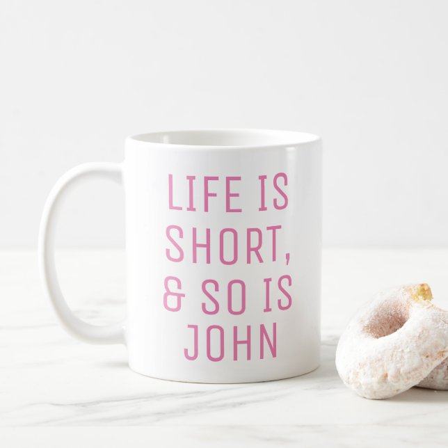 Personalised Life is Short Humour Quote Slogan Mug (With Donut)