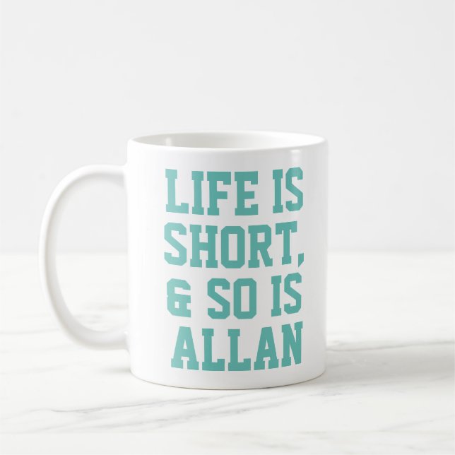 Personalised Life is Short Humour Quote Slogan Mug (Left)