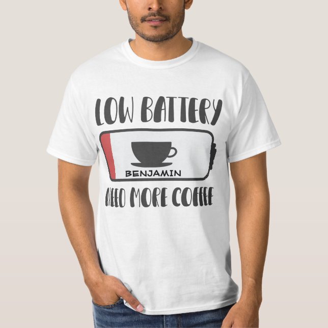 Personalised Low Battery Need More Coffee T-Shirt (Front)