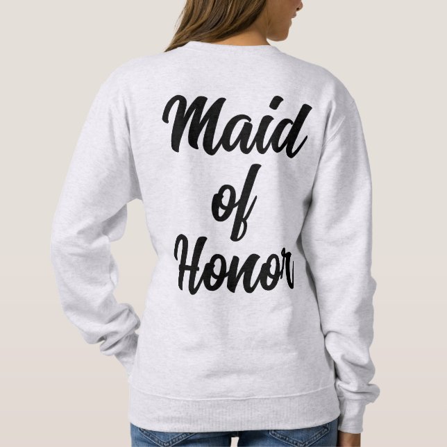 Personalised Maid of Honour Gift Bridesmaid Custom Sweatshirt (Back)