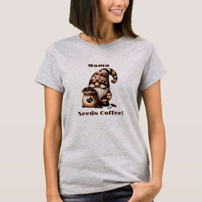 Personalised Mama Needs Coffee Cute Funny Gnome  T-Shirt (Front)