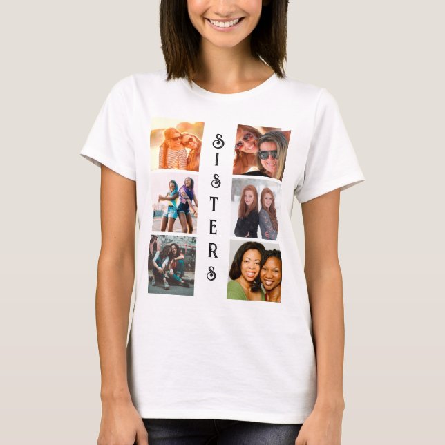 Personalised Modern Sisters 6 Photo Collage T-Shirt (Front)