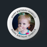 Personalised Name and Photo Birthday  6 Cm Round Badge<br><div class="desc">Happy Birthday to you,  add name and photo to this personalised birthday boy or girl button.</div>