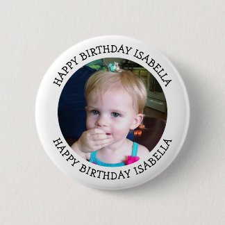 Personalised Name and Photo Birthday  6 Cm Round Badge