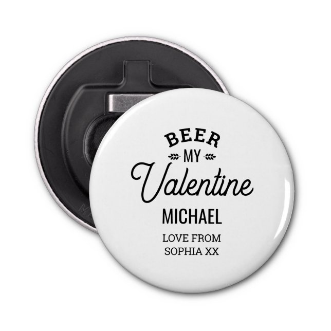 Personalised Name Beer My Valentine Love Glass Cup Bottle Opener (Front)