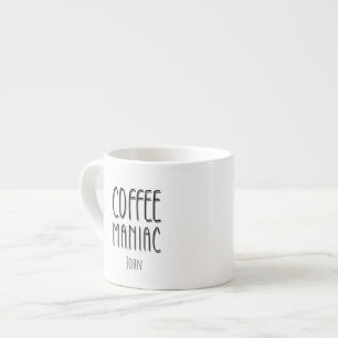 Personalised  Name Coffee Maniac - Funny  Espresso Cup