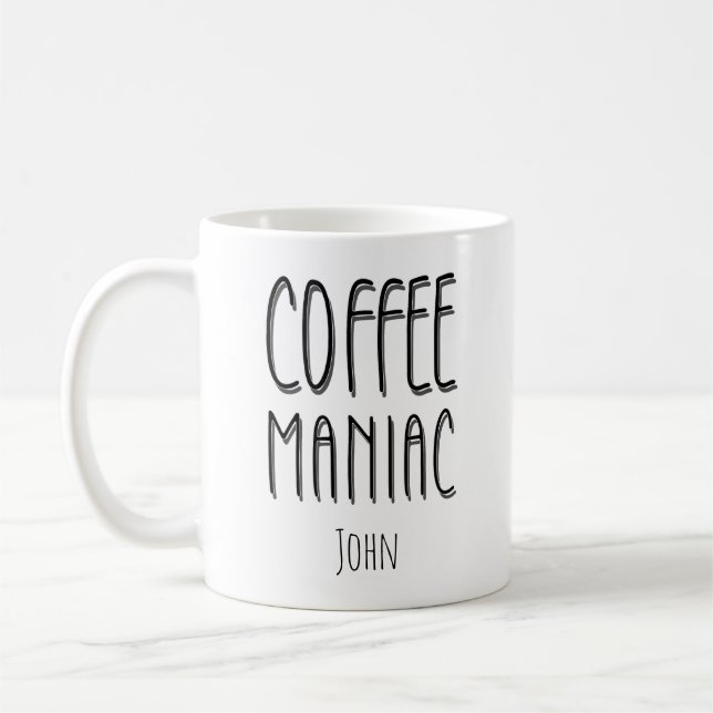 Personalised  Name Coffee Maniac - Funny  Mug (Left)