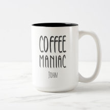 Personalised  Name Coffee Maniac - Funny 