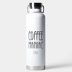 Personalised Name Coffee Maniac - Funny Water Bottle