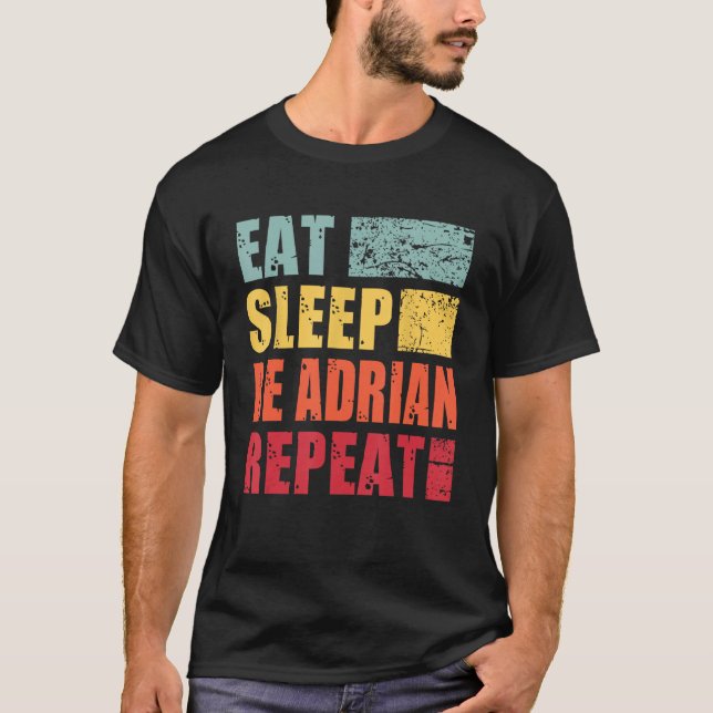 Personalised Name Eat Sleep Be Adrian T-Shirt (Front)