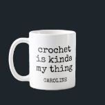 Personalised Name Funny Crochet Lover Humour Quote Coffee Mug<br><div class="desc">This personalised coffee mug is the perfect gift for crochet lovers who enjoy a good laugh! Featuring a funny crochet-themed quote and the option to add a name, it’s ideal for starting your day with a smile as you sip your coffee and get ready for your next yarn project. Whether...</div>