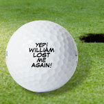 Personalised Name Funny Lost Message Golf Balls<br><div class="desc">Never mix up your balls again!  Personalise the name to create unique golf balls designed to put a wham,  bang,  zap into anyone's game. Designed by Thisisnotme©</div>