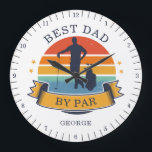Personalised Name Golf Dad By Par Birthday Retro Large Clock<br><div class="desc">Retro Best Dad By Par design you can customise for the recipient of this cute golf theme design. Perfect gift for Father's Day or grandfather's birthday. 

The text "Best Dad" can be customised with any dad moniker by clicking the "Personalise" button above.</div>