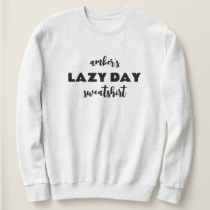 Personalised Name Lazy Day Sweatshirt