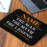 Personalised Name The Man The Myth The Legend Laptop Sleeve<br><div class="desc">Personalised Name The Man The Myth The Legend</div>