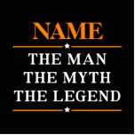 Personalised Name The Man The Myth The Legend Standing Photo Sculpture<br><div class="desc">Personalised Name The Man The Myth The Legend</div>